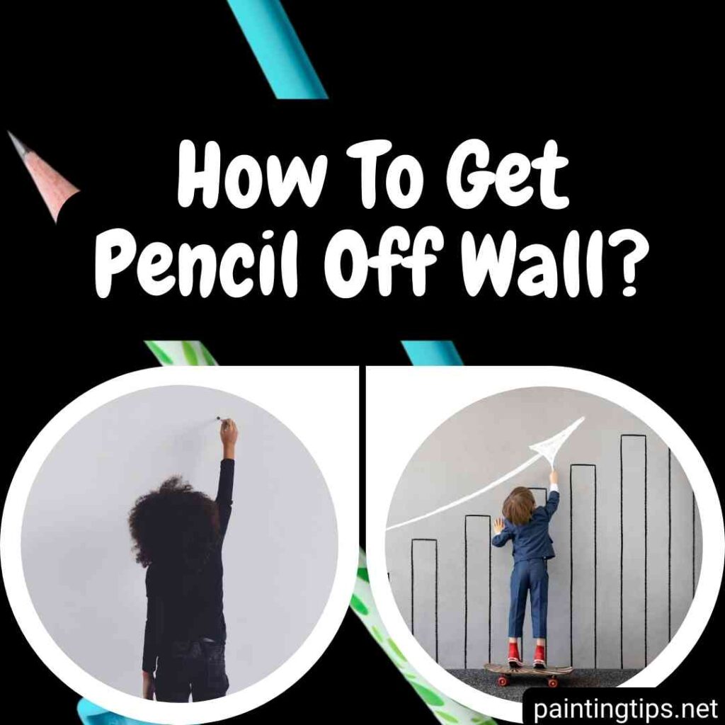 How to get pencil off wall?