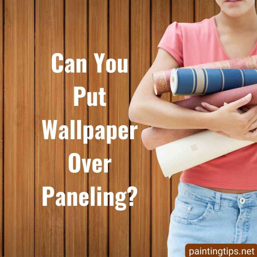 Can you put wallpaper over paneling?