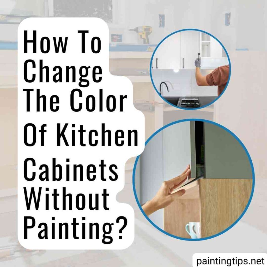 How to change the color of kitchen cabinets without painting?