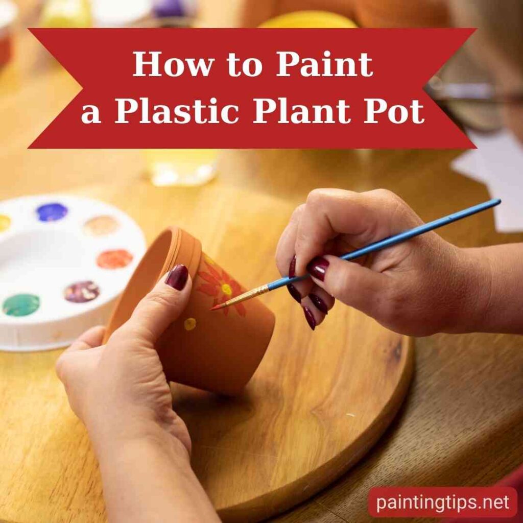 How to paint a plastic plant pot.