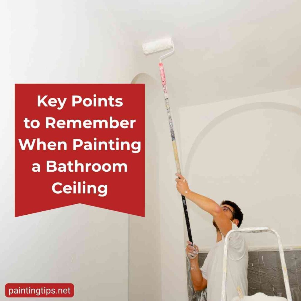Painting bathroom ceiling.
