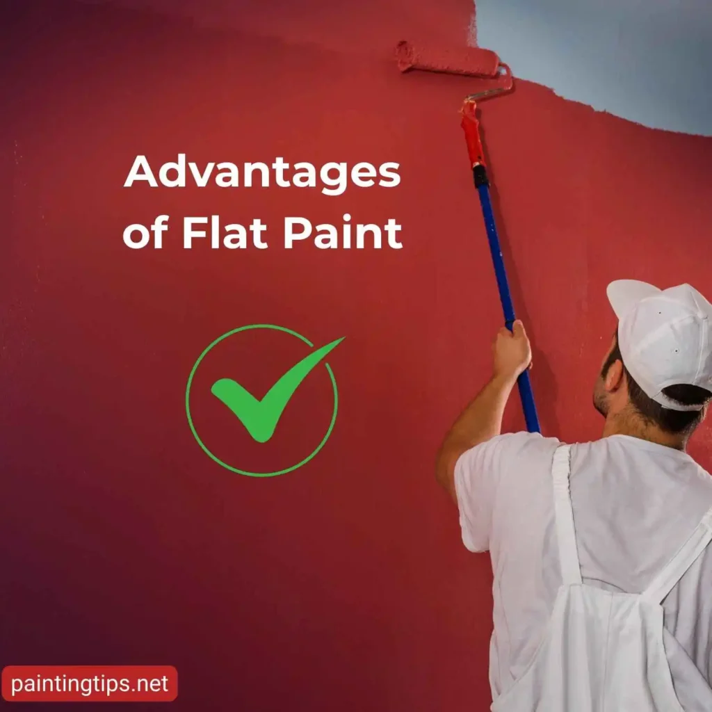 The advantages of flat paint.
