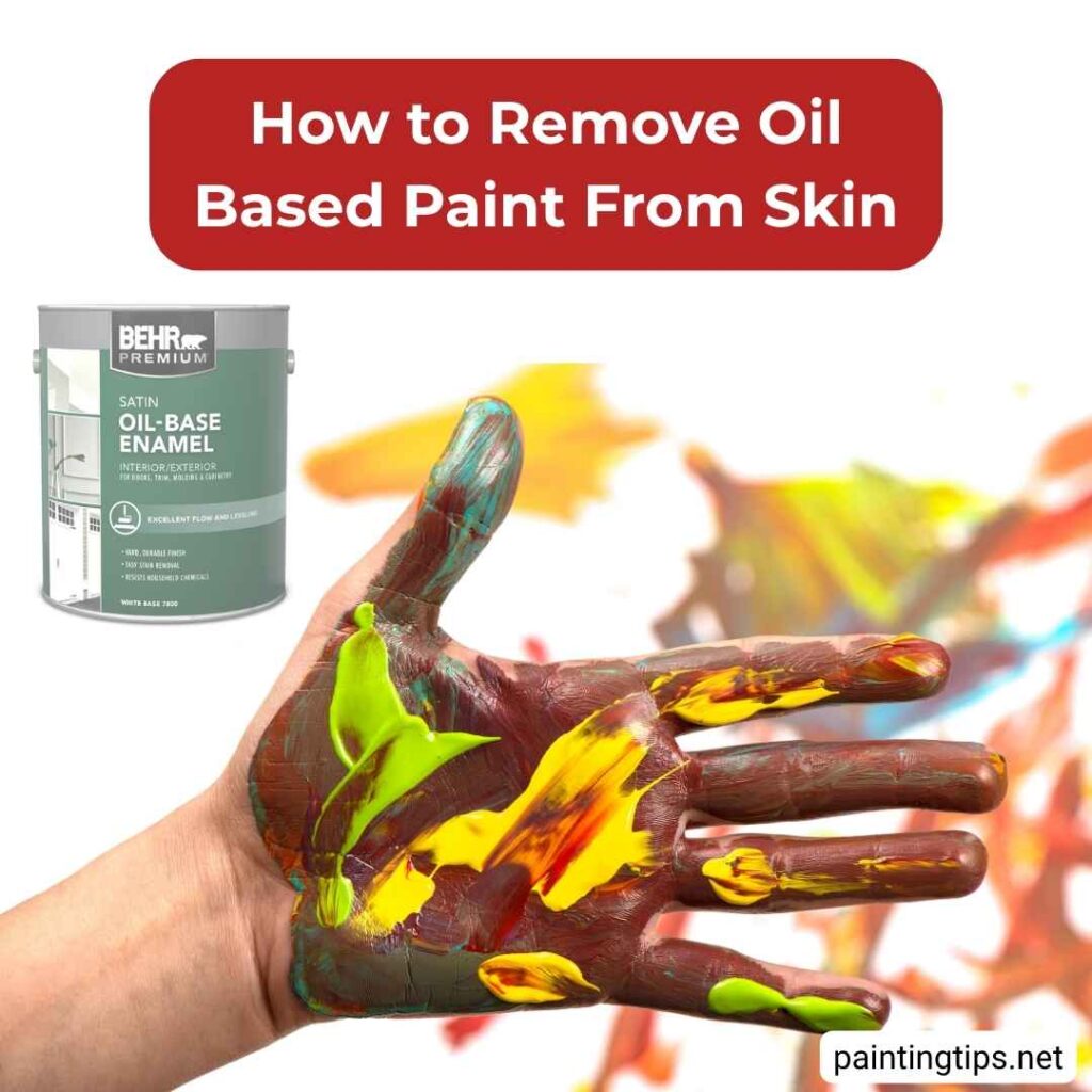 How to remove oil based paint from skin.