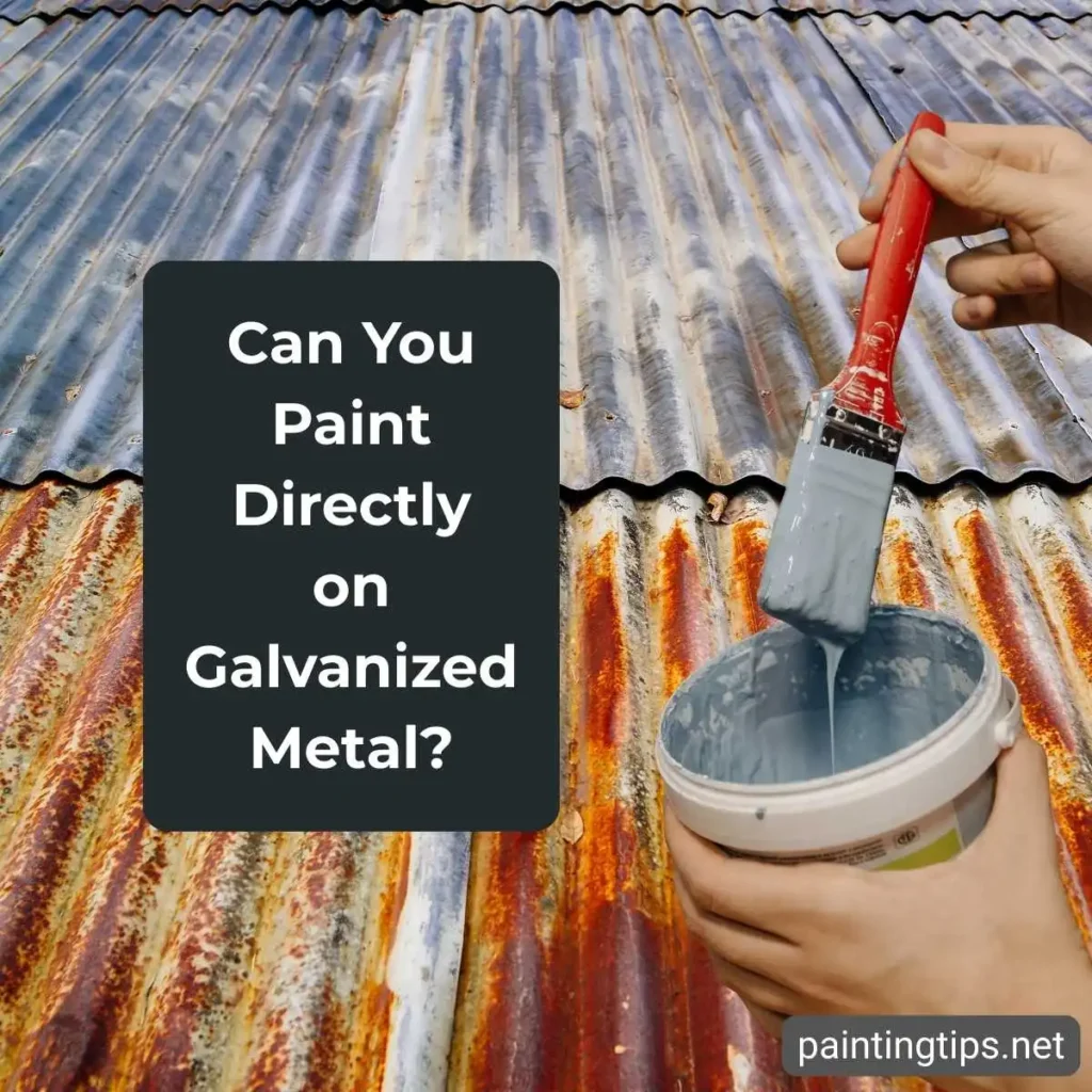Can you paint directly on galvanized metal?